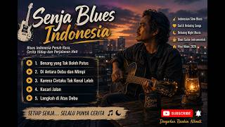 Kumpulan Lagu Blues Indonesia Terbaik 2026  Blues Paling Enak Didengar Saat Kerja U0026 Santai