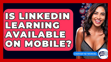 Is LinkedIn Learning Available On Mobile? - Everyday-Networking