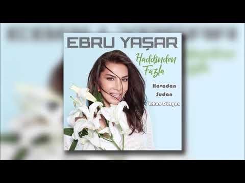 Ebru Yaşar - Havadan Sudan - 2017 Remix (Erkan Düzgün)