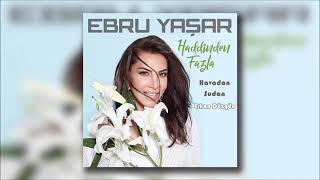 Ebru Yaşar - Havadan Sudan - 2017 Remix (Erkan Düzgün) Resimi