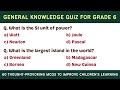 General Knowledge Quiz for Grade 6 | 60 GK Questions for Class 6 Students | School Test Online Quiz!