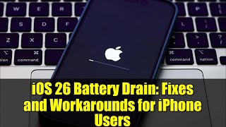 iOS 26 Battery Drain: Fixes and Workarounds for iPhone Users