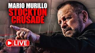 LIVE: Mario Murillo Stockton Crusade (Session 5)