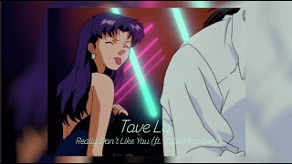 Tove Lo - Really Don't Like You (Feat. Kylie Minogue) [Slowed & Reverb]