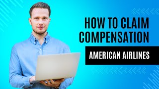 AMERICAN AIRLINES FLIGHT COMPENSATION - In 79 Seconds