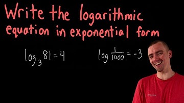 Writing Logarithmic Equations in Exponential Form