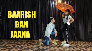 Baarish Ban Jaana | Payal Dev | Stebin Ben | Cover Dance Video | Shahbaz Siddrock  Choreography