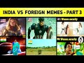 India vs foreign memes review tamil  part 3  level fun