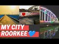 Best places in roorkee city  uttarakhand  sunnys life