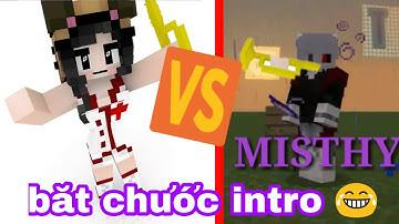 KHI TÔI BẮT CHƯỚC INTRO CỦA MISTHY TV