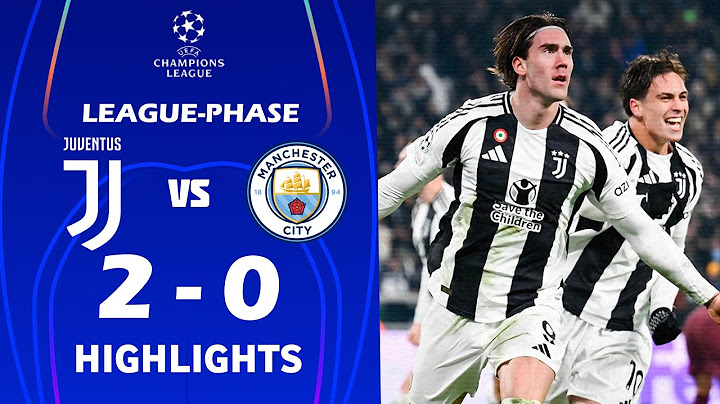 Juventus-Manchester City 2-0 Highlights | UEFA Champions League 2024/25
