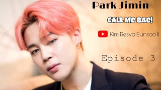 FF BTS JIMIN “CALL ME BAE!” EPS 3