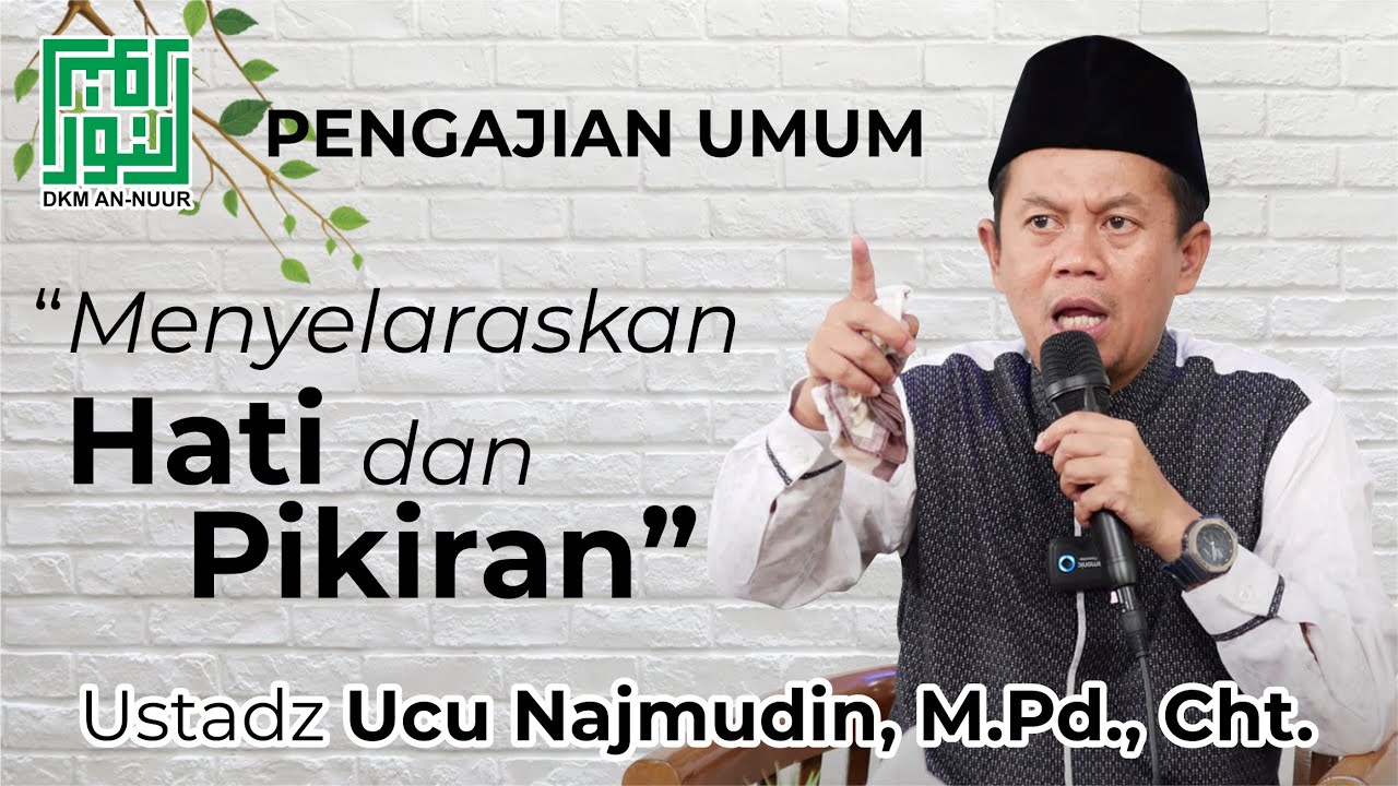 Pengajian Umum bersama Ustadz Ucu Najmudin, M.Pd., Cht. dengan tema 