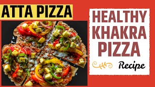 Healthy Wheat Atta khakhra Pizza Recipe Without Oven | Atta Pizza Kaise Banate Hain |Lockdown Recipe
