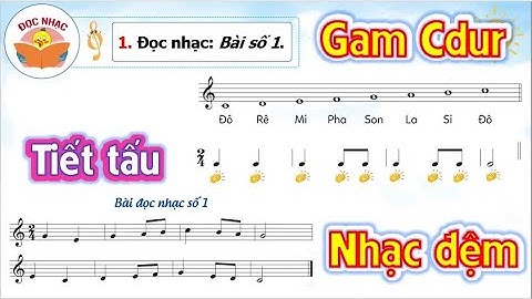 ĐỌC NHẠC: BÀI SỐ 1 LỚP 4 CÁNH DIỀU (HD đọc gam Đô trưởng, luyện tập tiết tấu, Đọc cùng nhạc đệm)