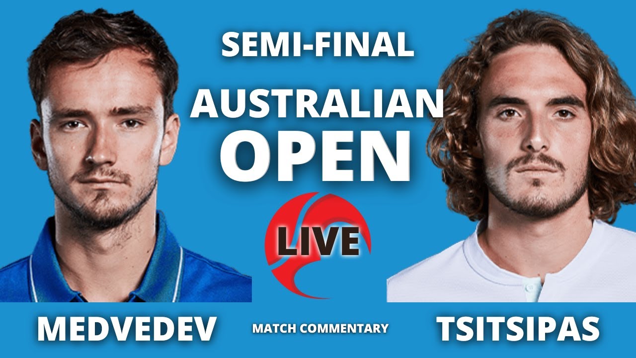 Medvedev vs Tsitsipas Australian Open 2022 Semi-Final Live Tennis Match Commentary