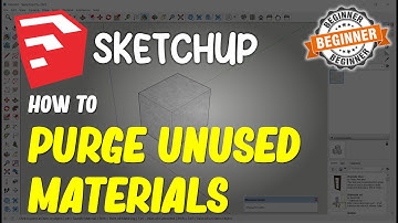 Sketchup How To Purge Unused Materials