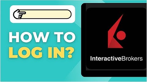 How to Log in to Interactive Brokers Account