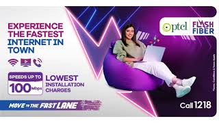 PTCL Flash Fiber - Move to the Fast Lane