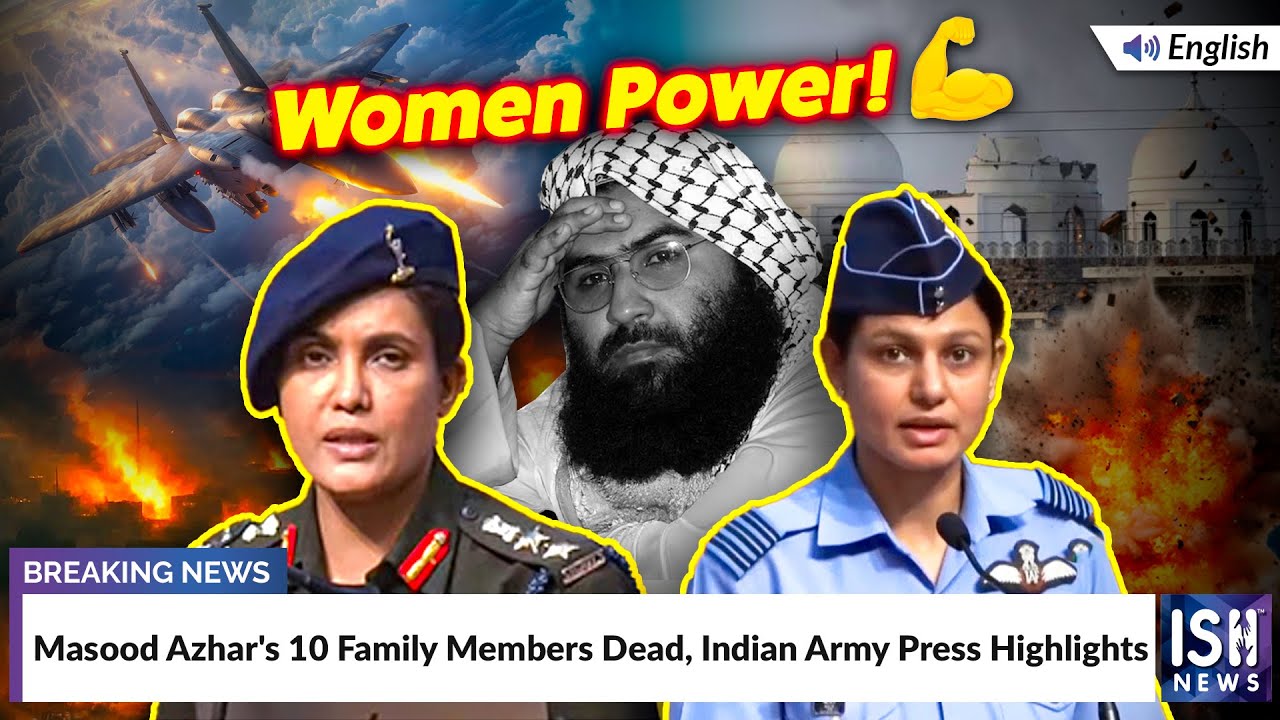 Masood Azhar's 10 Family Members Dead, Indian Army Press Highlights | ISH News
