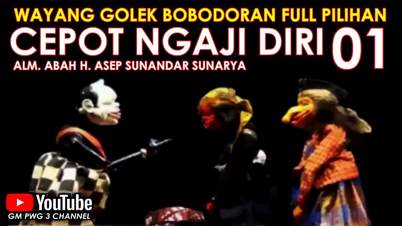 Wayang Golek Asep Sunandar Sunarya Bodorna Full Pilihan l Cepot Ngaji Diri 01