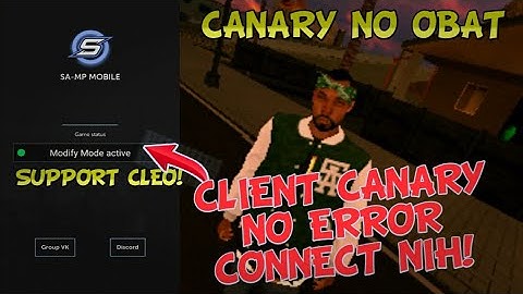 SHARE- CLIENT CANARY TERBARU NO ERROR CONNECT! #CLIENTGTA #chenh4x #samp