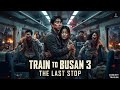 TRAIN TO BUSAN 3 LAST STOP 2026 Fan Trailer Gong Yoo Kim Tae Ri AI CONCEPT 