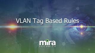 Mira Security - VLAN Tag Based Rules