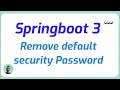 Remove Using default security password on Spring Boot
