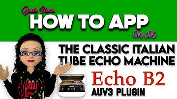 The Classic Italian Tube Echo Machine Echo B2 on iOS - How To App on iOS! - EP 673 S10