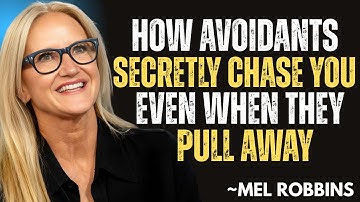 How Avoidants Secretly Chase You (Even When They Pull Away) | Mel Robbins Motivation