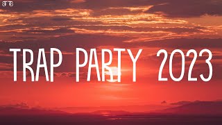 Trap Party Mix 2023 - Best Trap Songs 2023