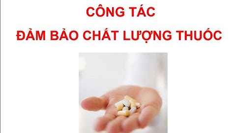 Khái niệm đảm bảo chất lượng thuốc là gì