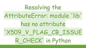 Resolving the AttributeError: module 
