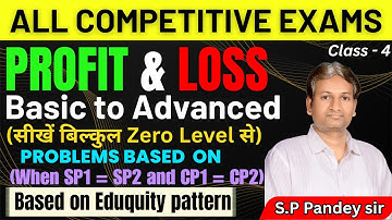 Profit and loss for All Competitive Exams | Basic to Advanced | Class - 4 | By SP Pandey Sir
