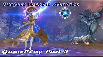 Perfect World Mobile Gameplay Part 3