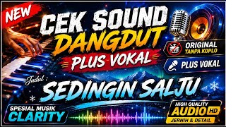 CEK SOUND DANGDUT • SEDINGIN SALJU • PLUS VOKAL ORIGINAL TANPA KOPLO || Musik Clarity🎶