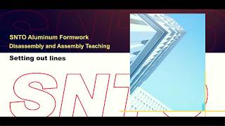 SNTO Aluminum Formwork Disassembly and Assembly Teaching：Setting Out Lines