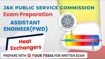 Heat Exchangers | Mechanical  | JKPSC AE Written Exam preparation | Assistant Engineer exam