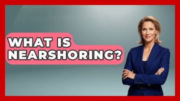What Is Nearshoring? - Learn About Libertarianism