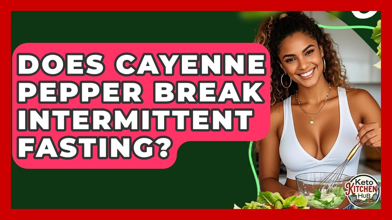 Does Cayenne Pepper Break Intermittent Fasting? - Keto Kitchen HQ - YouTube