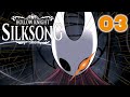 Metroidvanias = FYAD! | Hollow Knight: Silksong [03]