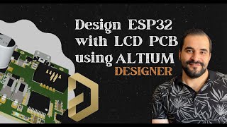 Design ESP32 with LCD  PCB using Altium designer