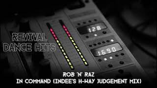 Rob 'N' Raz - In Command (Indee's H-Way Judgement Mix) [HQ]