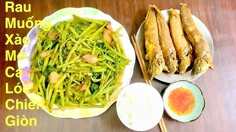 Rau Muống Xào Mở, Cá Lóc Chiên Giòn, Bữa Cơm Đơn Giản Của Người Miền Tây #món ngon mỗi ngày 