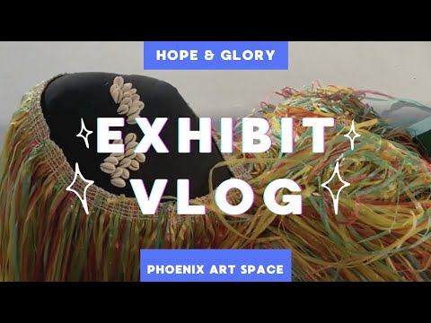 Hope & Glory: Encountering Welcome @ Phoenix Art Space 🌊 Exhibit Visit | The Black Gallerina