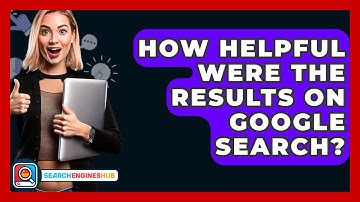 How Helpful Were The Results On Google Search? - SearchEnginesHub.com