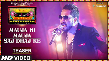 Mauja Hi Mauja / Saj Dhaj Ke (Teaser) | T-Series Mixtape Punjabi | Mika Singh | Bhushan Kumar