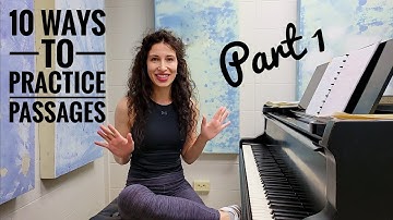 10 Ways to Practice Piano Passages. VERY USEFUL! 20 years of experience in one video.