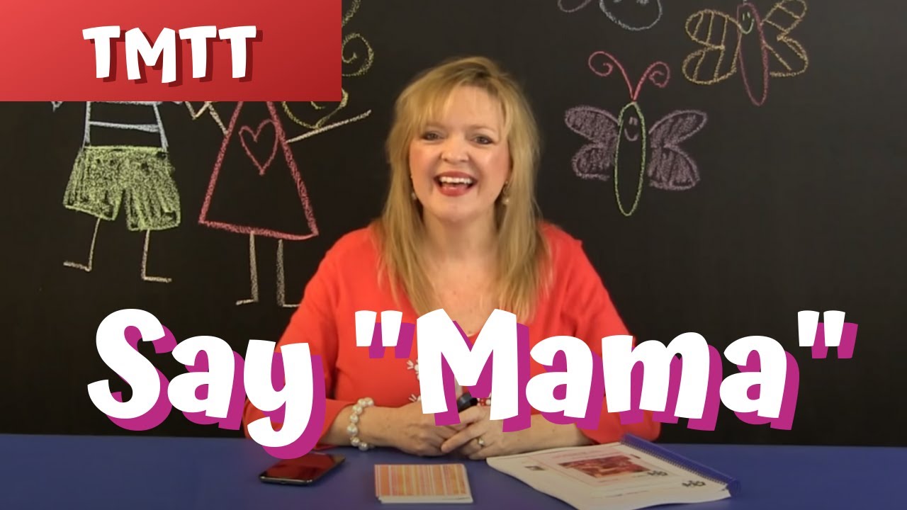 Teach Your Child To Say Mama Therapy Tip Of The Week For 5 4